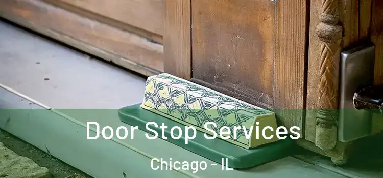 Door Stop Services Chicago - IL