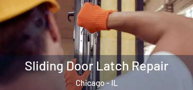 Sliding Door Latch Repair Chicago - IL